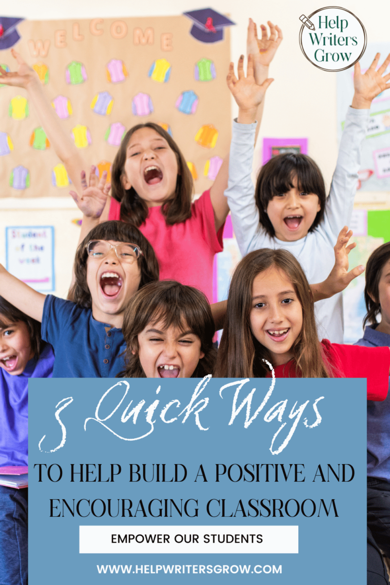3 Quick Ways to Help Build a Positive and Encouraging Classroom