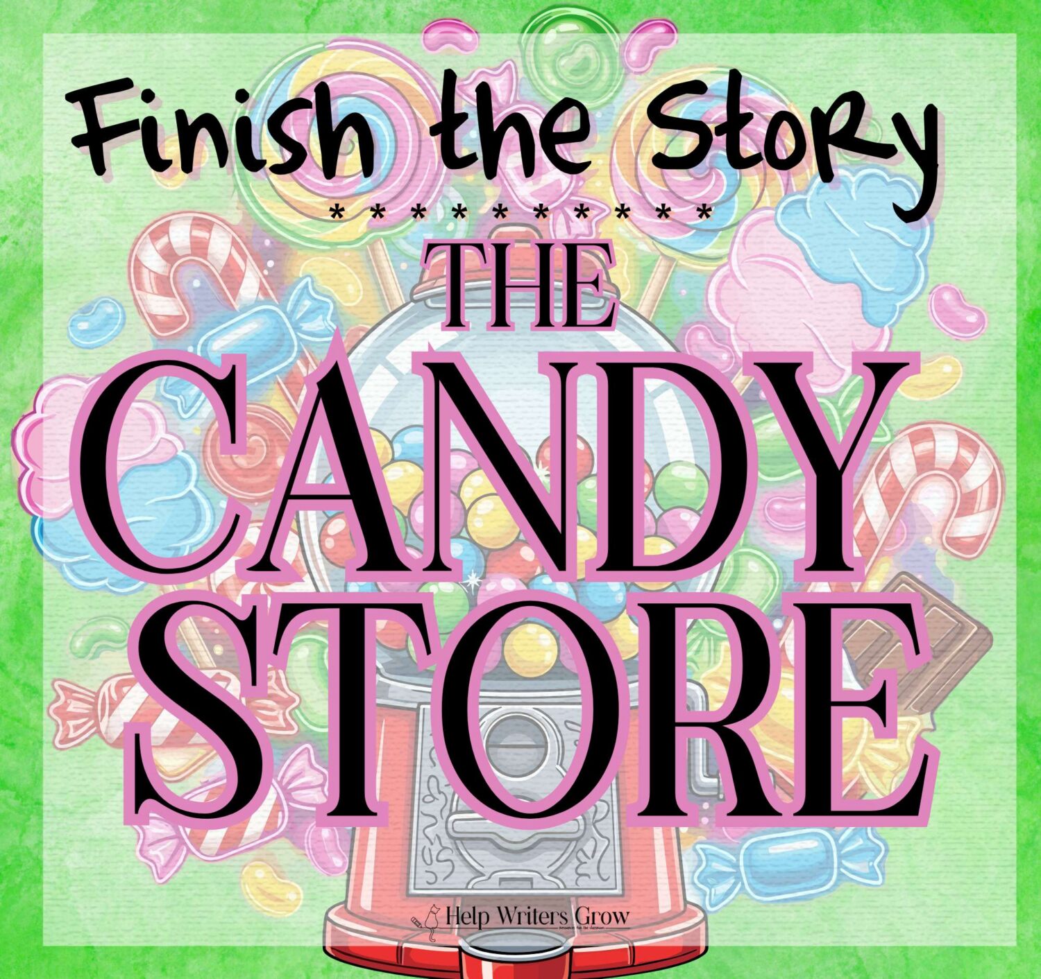 Finish the Story - The Candy Store Adventure - Help Writers Grow